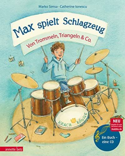 Max spielt Schlagzeug (Das musikalische Bilderbuch mit CD und zum Streamen): Von Trommeln, Triangeln & Co.